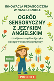 Ogrd sensoryczny  innowacja pedagogiczna w naszej szkole